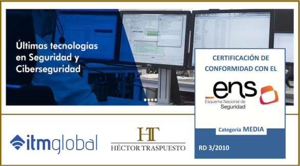 HT Consultores asesora a ITM Telecomunicaciones y a ITM Seguridad para el cumplimiento y certificación de los requisitos del Esquema Nacional de Seguridad - ENS